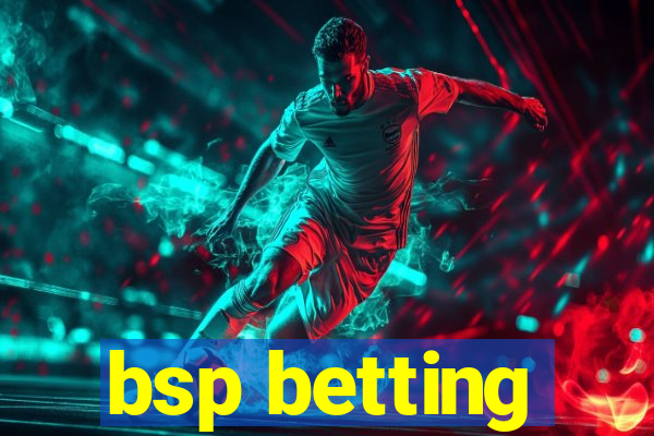 bsp betting