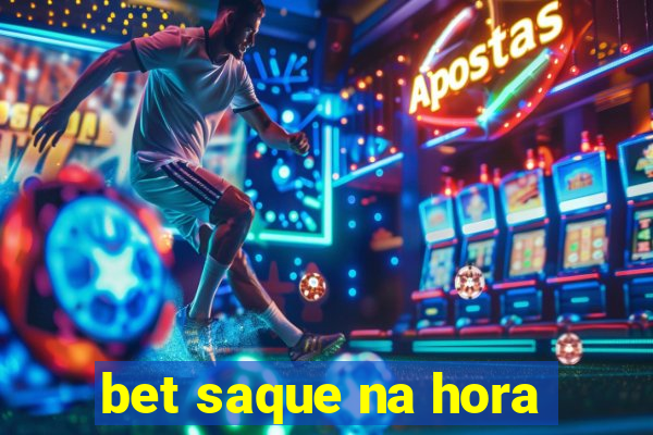 bet saque na hora