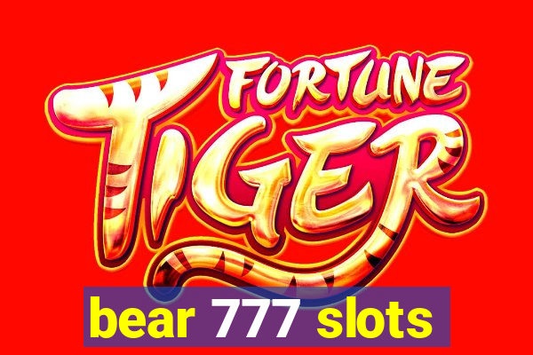 bear 777 slots