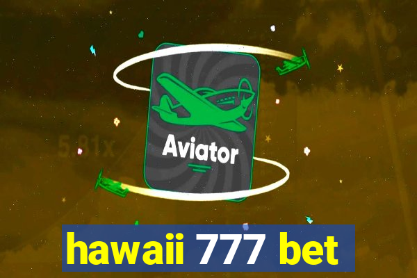 hawaii 777 bet