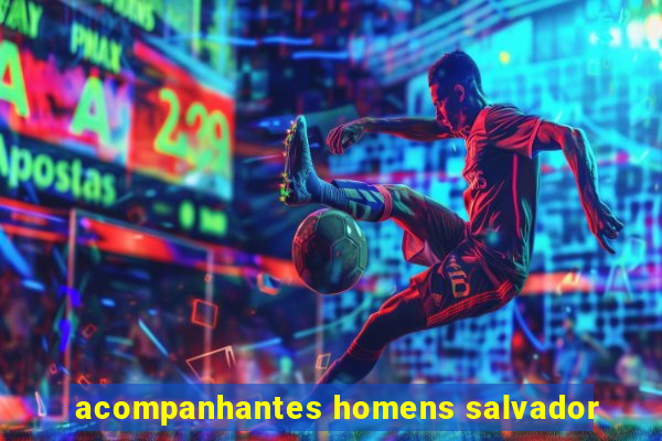 acompanhantes homens salvador