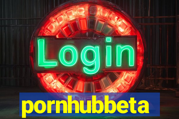 pornhubbeta