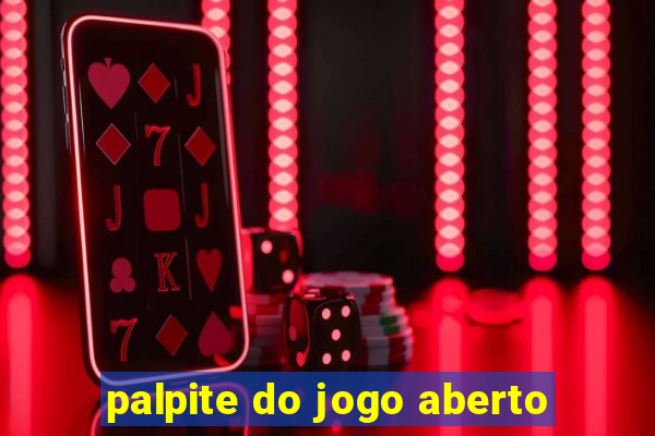 palpite do jogo aberto