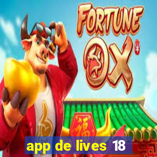 app de lives 18