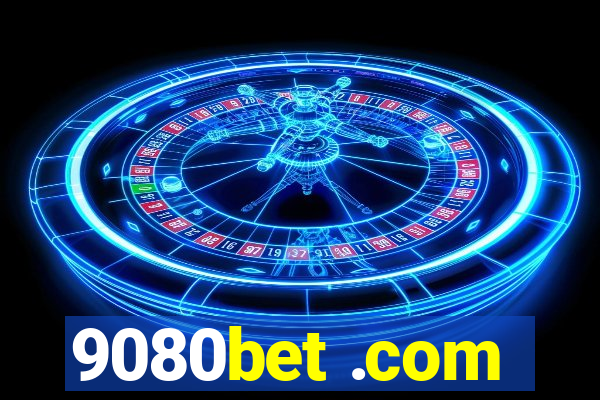 9080bet .com