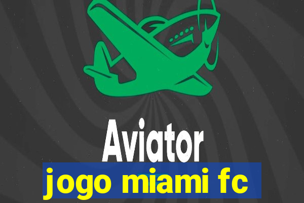 jogo miami fc