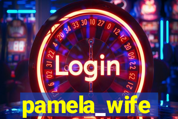 pamela_wife