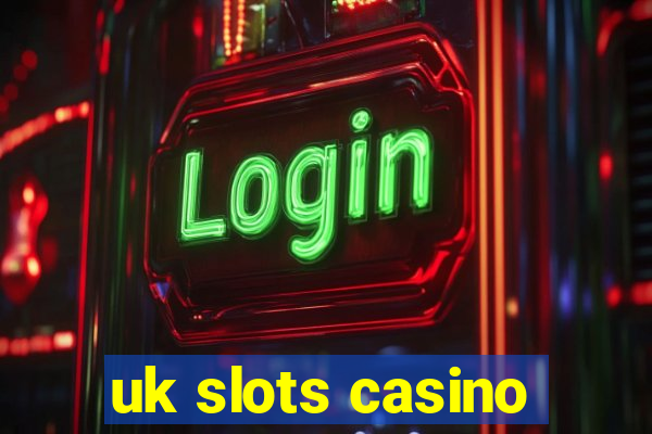 uk slots casino