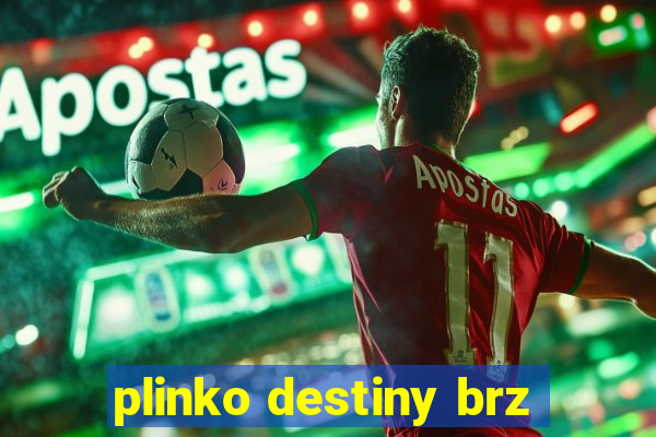 plinko destiny brz