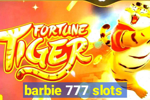 barbie 777 slots