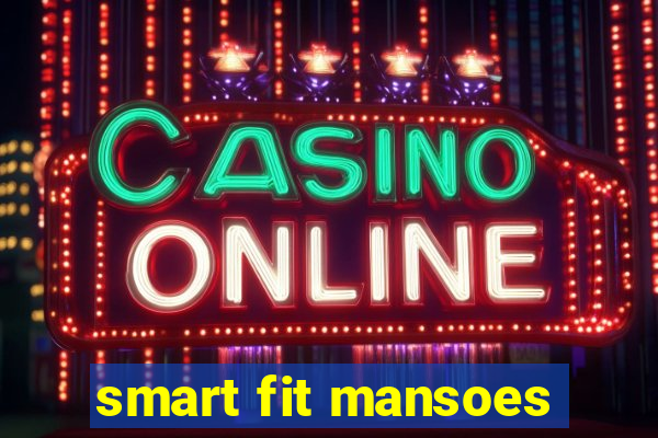 smart fit mansoes