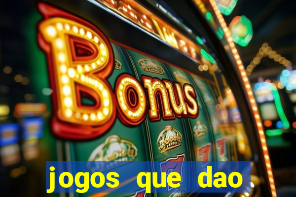 jogos que dao dinheiro gratis