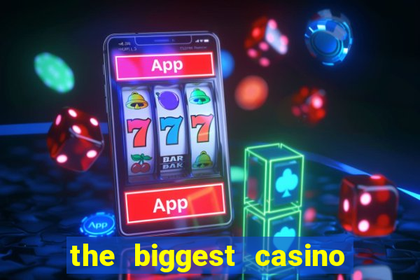 the biggest casino in usa