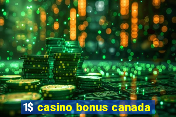 1$ casino bonus canada