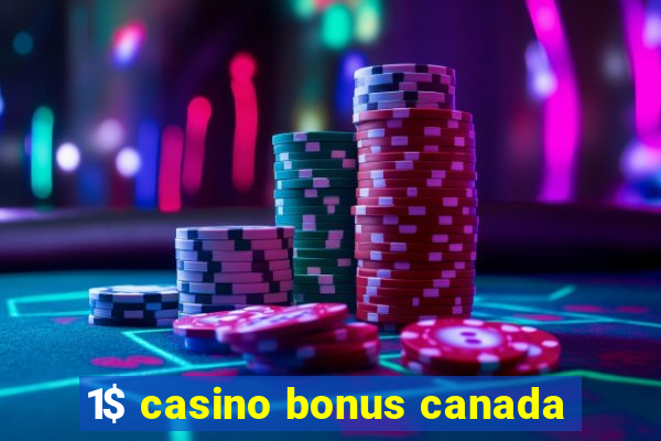 1$ casino bonus canada