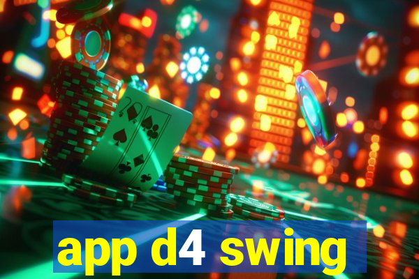 app d4 swing