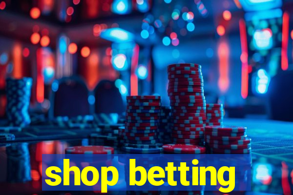 shop betting