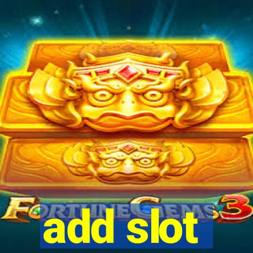 add slot