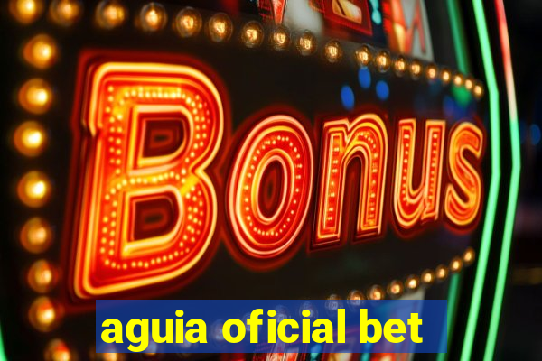 aguia oficial bet