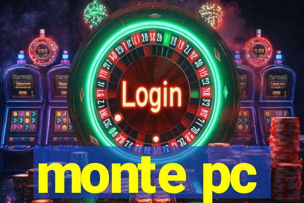 monte pc