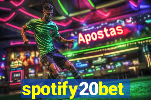 spotify20bet