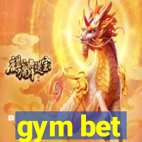 gym bet