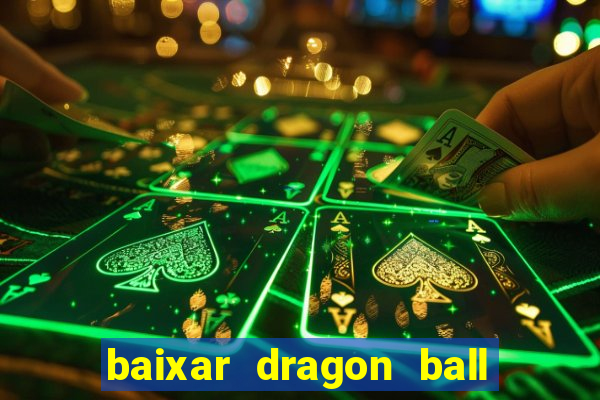 baixar dragon ball z dublado