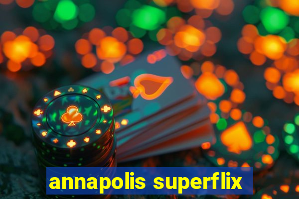 annapolis superflix