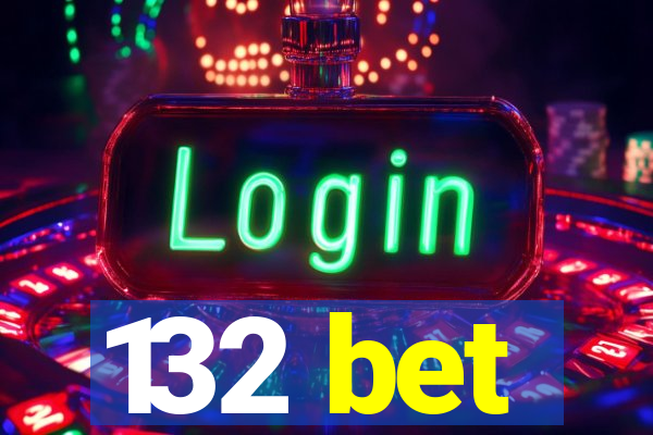 132 bet