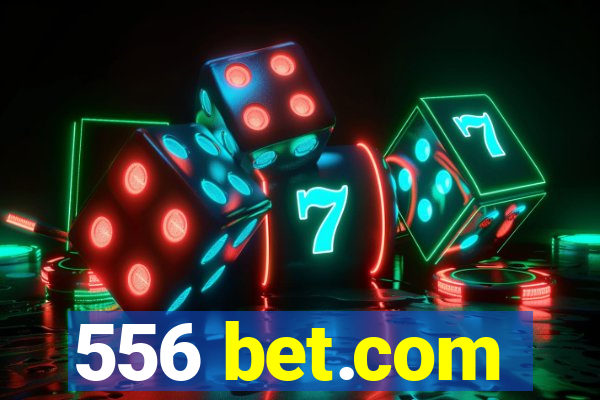 556 bet.com