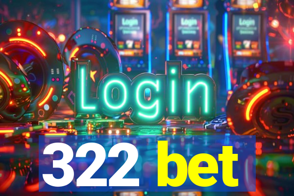 322 bet