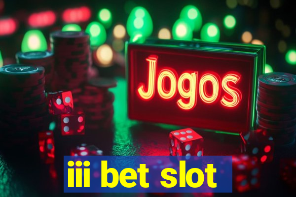 iii bet slot