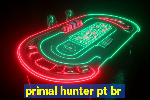 primal hunter pt br