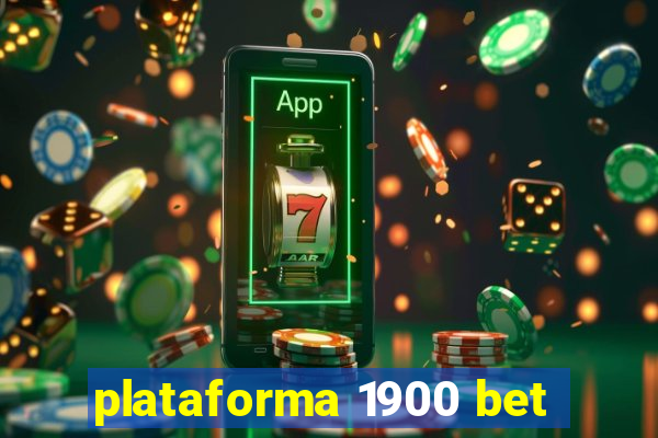 plataforma 1900 bet