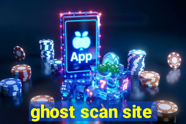 ghost scan site