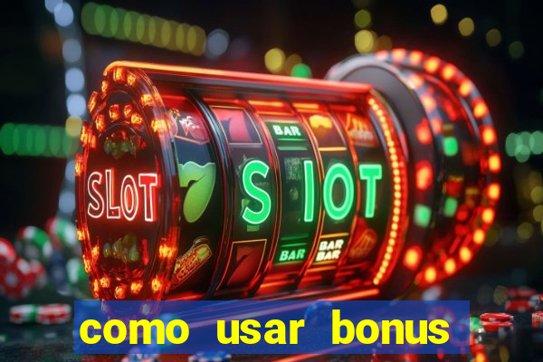 como usar bonus cassino estrela bet