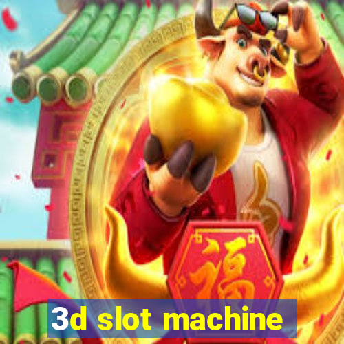 3d slot machine