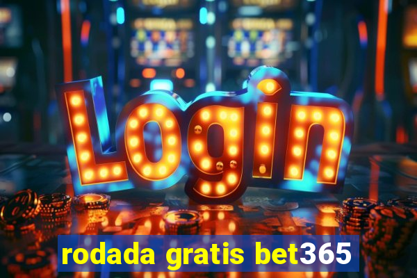 rodada gratis bet365