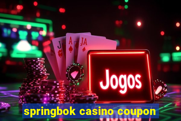 springbok casino coupon