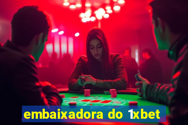 embaixadora do 1xbet