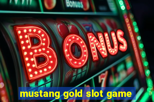 mustang gold slot game