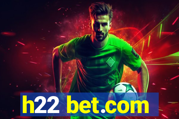 h22 bet.com