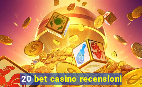 20 bet casino recensioni