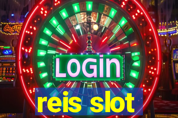 reis slot