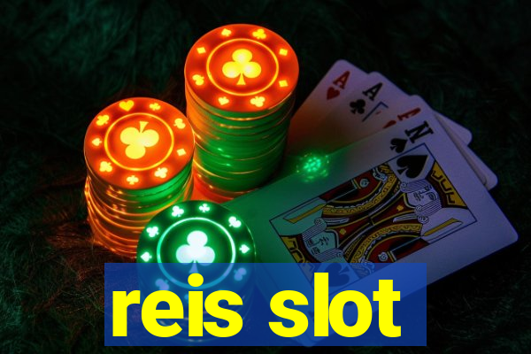 reis slot