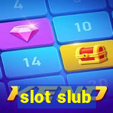 slot slub