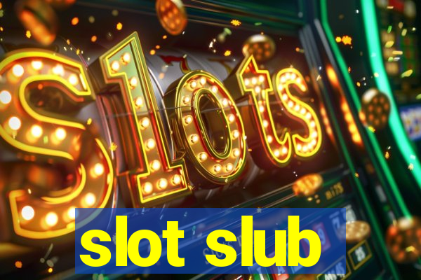 slot slub