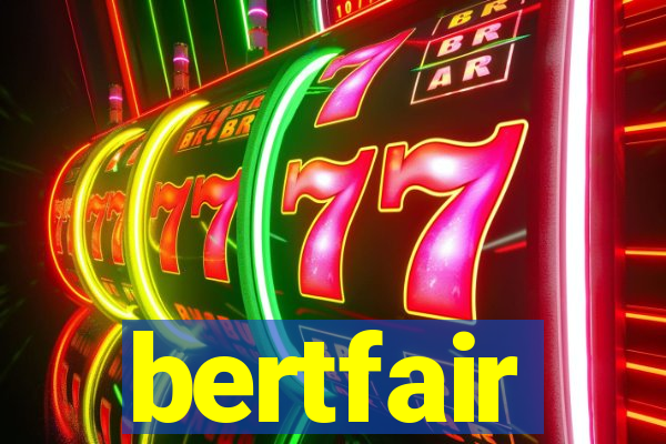 bertfair