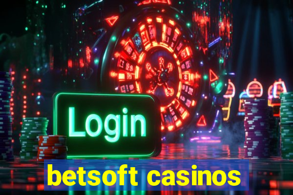 betsoft casinos