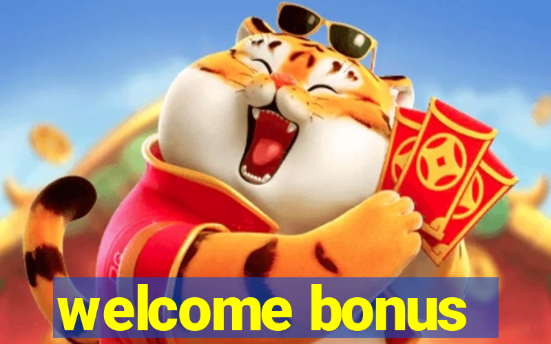 welcome bonus